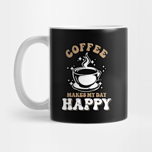 Coffee makes my day happy Mug